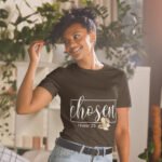 “You Are Chosen | 1 Peter 2:9” T-Shirts - Image 5