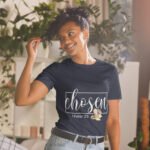 “You Are Chosen | 1 Peter 2:9” T-Shirts - Image 3